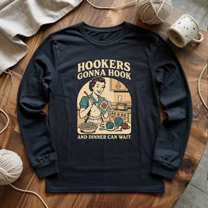 Hookers Gonna Hook Long Sleeve T-shirt