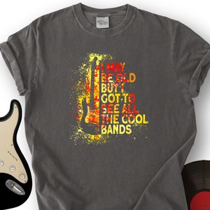 I May Be Old T-Shirt