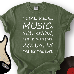 I Like Real Music T-Shirt
