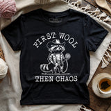 First Wool Then Chaos T-shirt