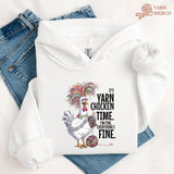 Yarn Chicken Time Hoodie