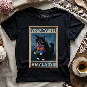 Your Yarn My Lady T-shirt