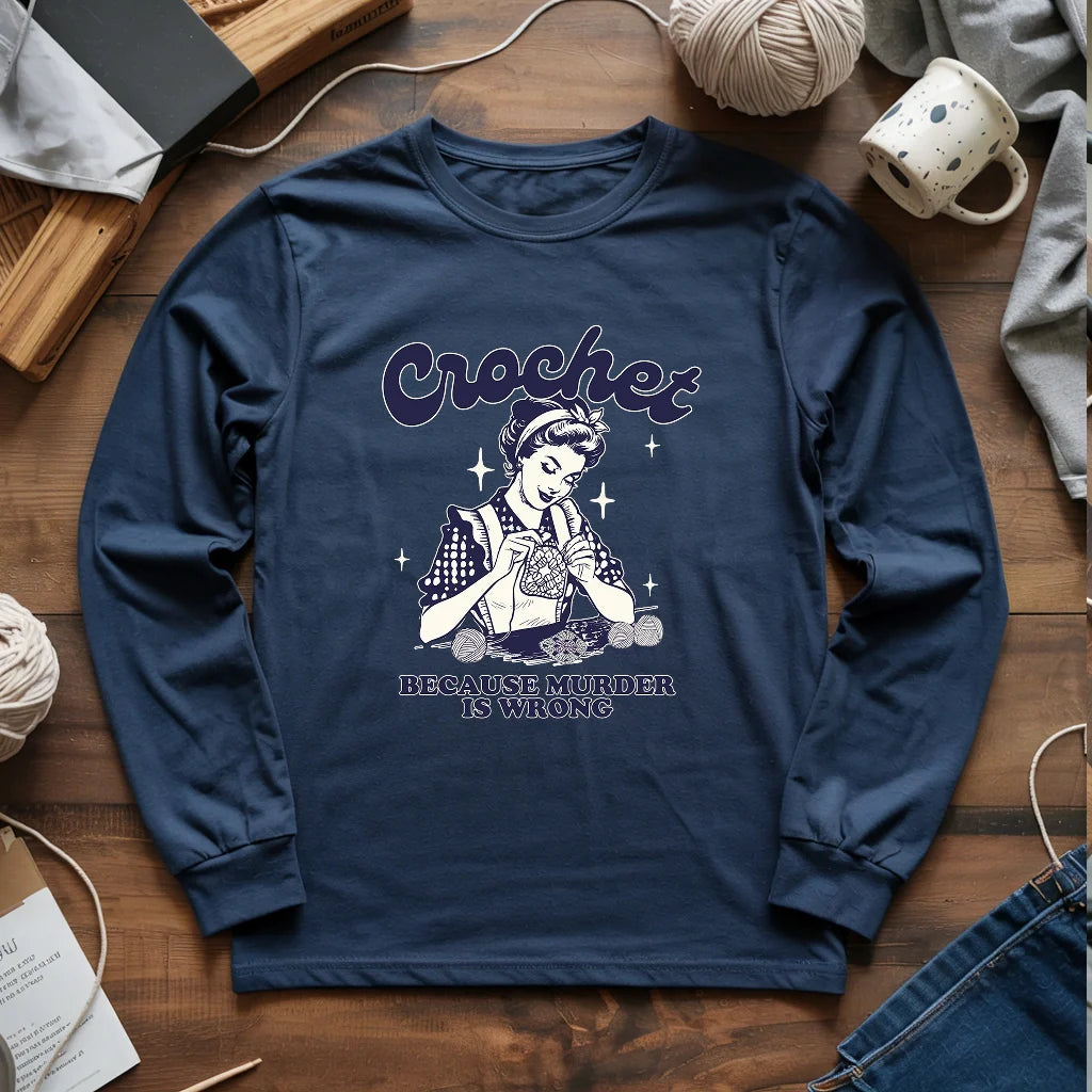Crochet Not Murder Long Sleeve T-shirt