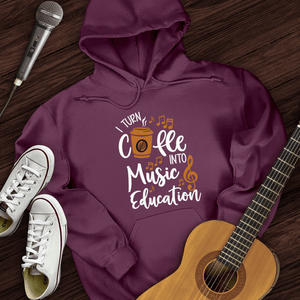 Coffee Into Music education Hoodie