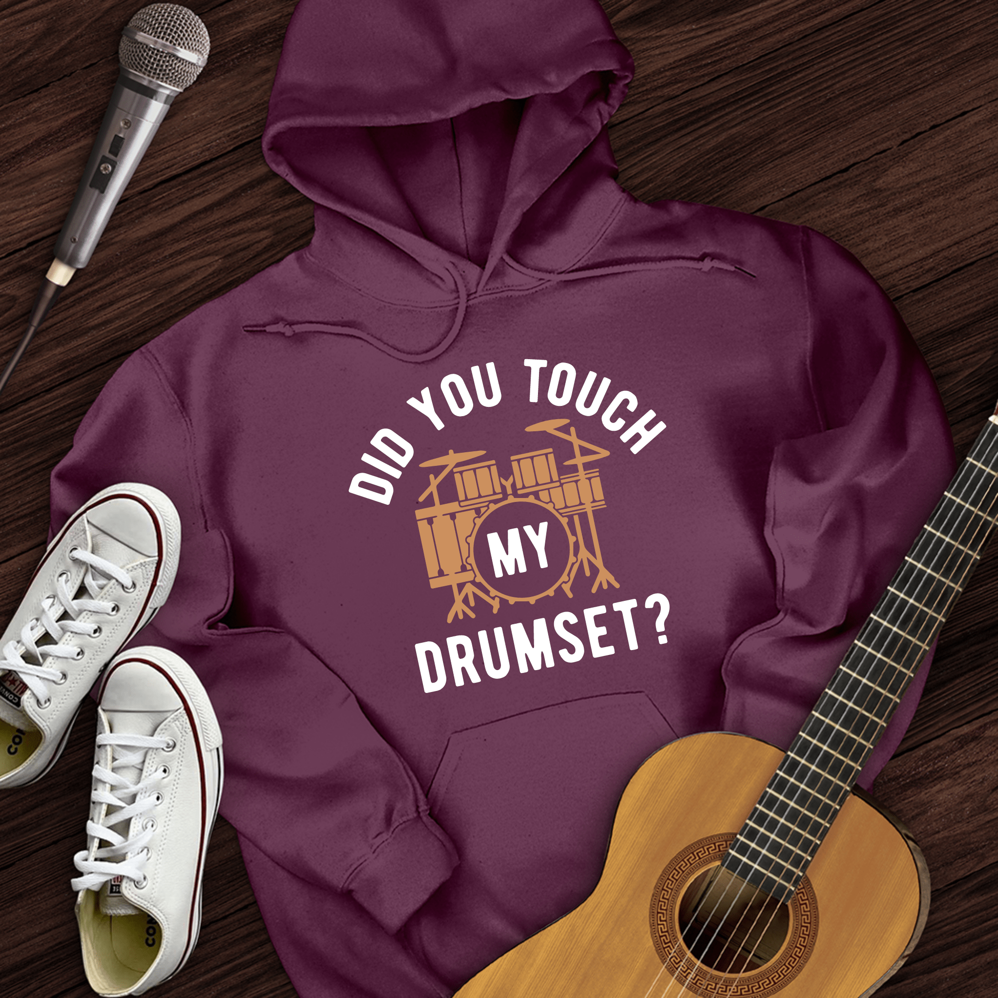 Did You Touch My Drumset Hoodie